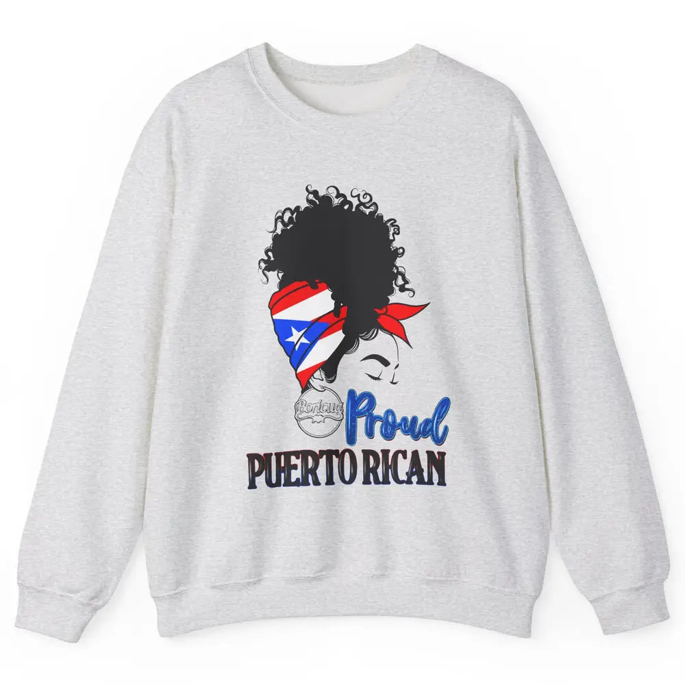 Proud Puerto Rican Afro Messy Bun Women Puerto Rico Flag Unisex Crewneck Sweatshirt