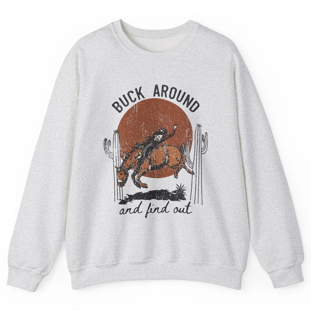 Retro Cowboy Bucking Horse Buck Around and Find Out Western Unisex Crewneck Sweatshirt