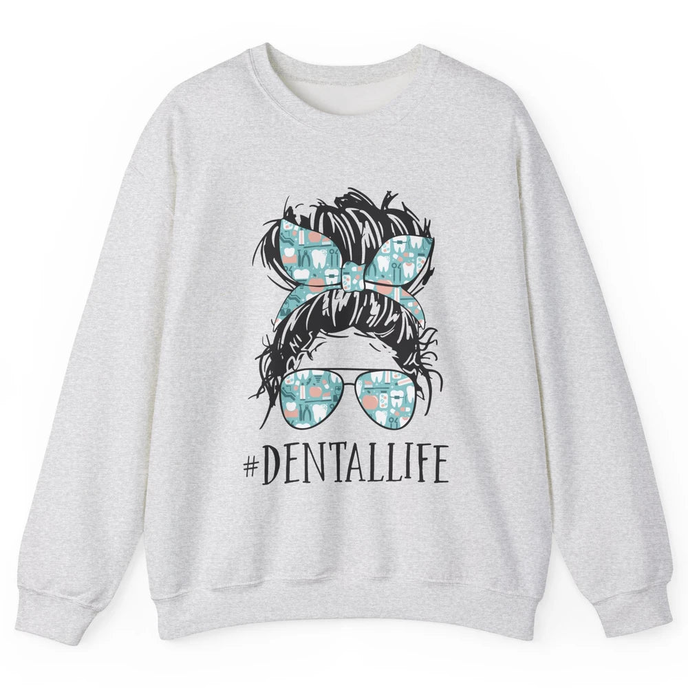 Retro Dentist Gift Dental Life Messy Bun Hair Sunglasses Unisex Crewneck Sweatshirt