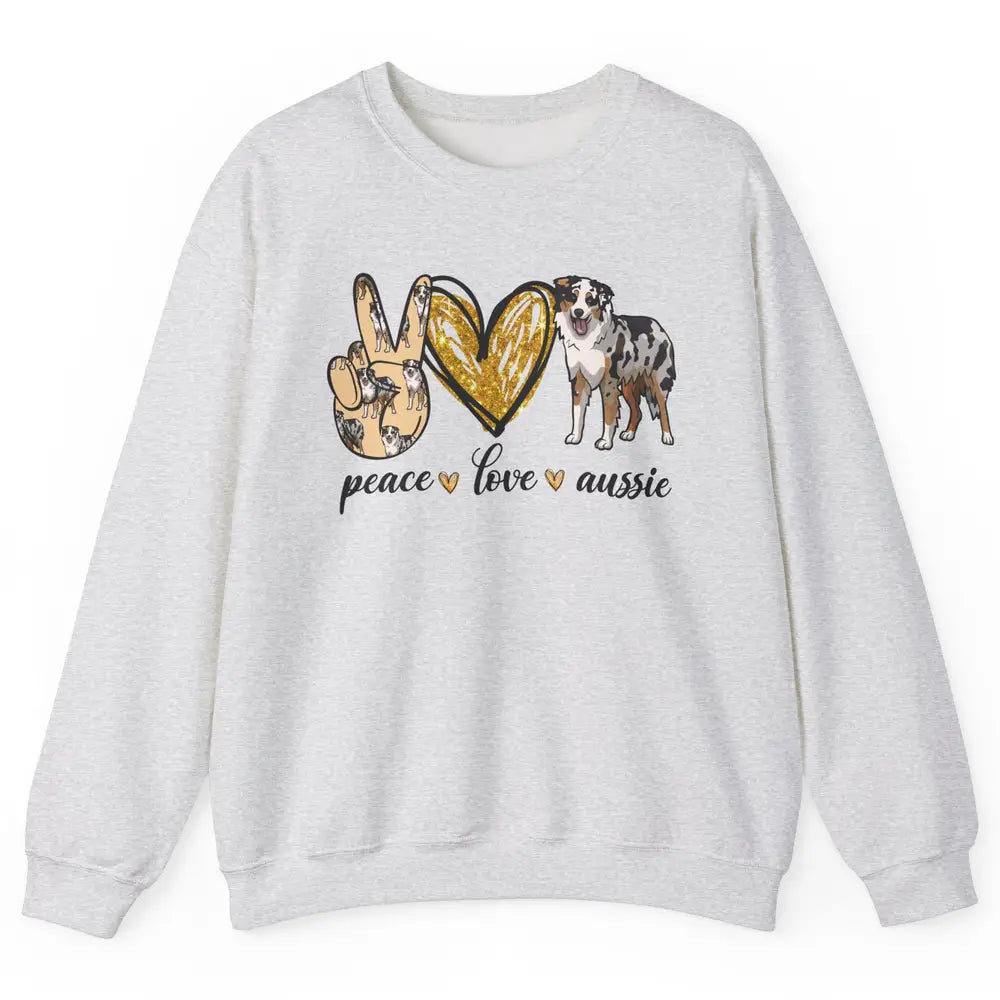 Peace Love Aussie Dog Lovers Australian Shepherd Dad Mom Unisex Crewneck Sweatshirt