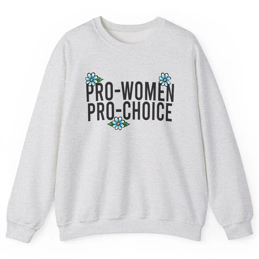 Pro Women Pro Choice Abortion Rights Women's Rights Unisex Crewneck Sweatshirt