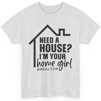 Realtor I'm Your Home Girl Real Estate Housing Investment Classic Unisex T-Shirt