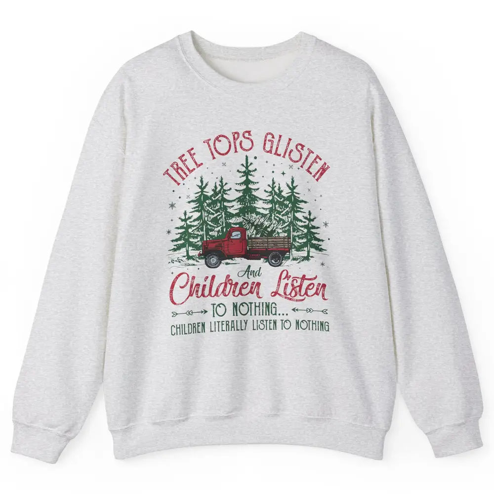 Retro Christmas Tree Tops Glisten Children Listen to Nothing Unisex Crewneck Sweatshirt