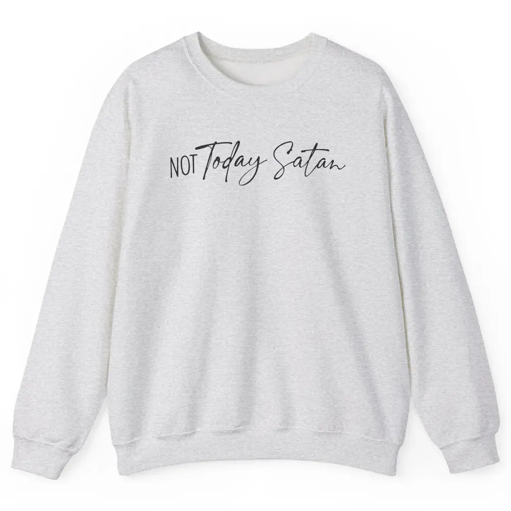 Not Today Satan Western Christian Religious Jesus Lovers Unisex Crewneck Sweatshirt