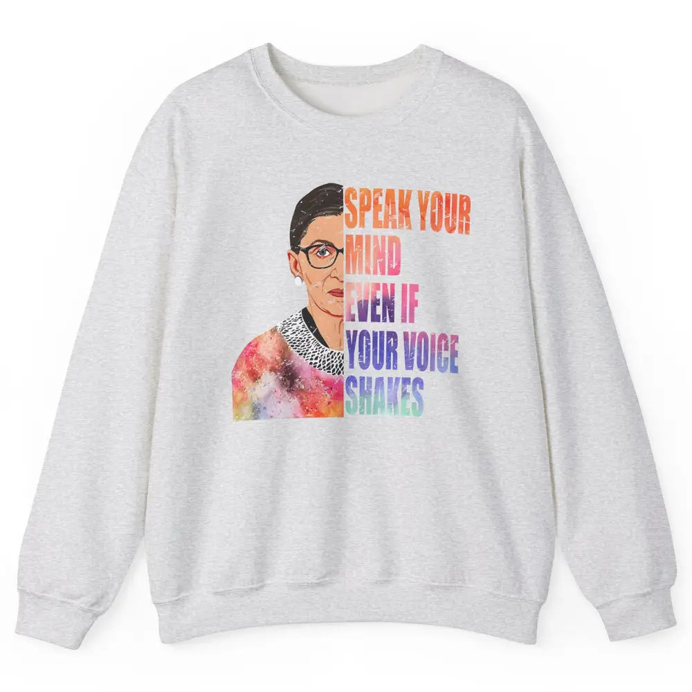 Retro Notorious RBG Speak Your Mind Even If Your Voice Shake Unisex Crewneck Sweatshirt