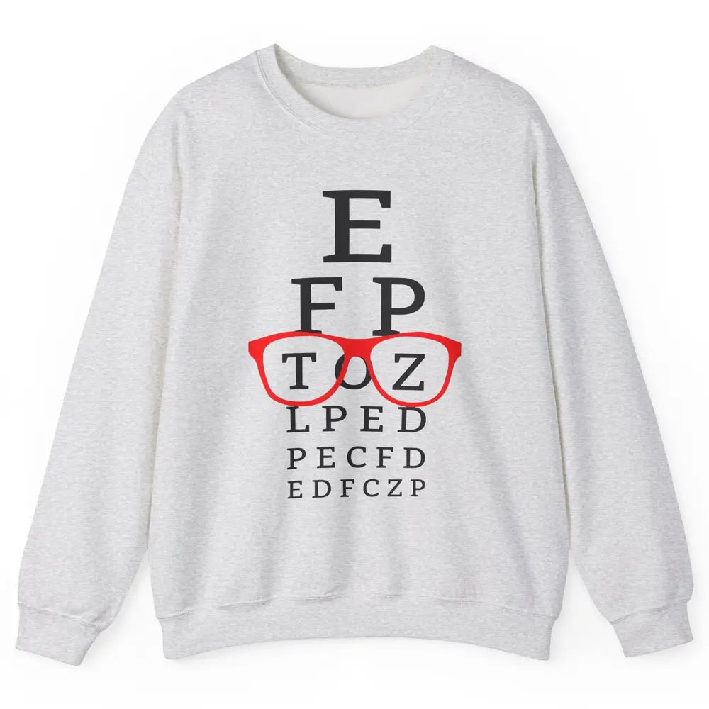 Optometry Eye Chart Glasses Optician Optometrist Life Unisex Crewneck Sweatshirt