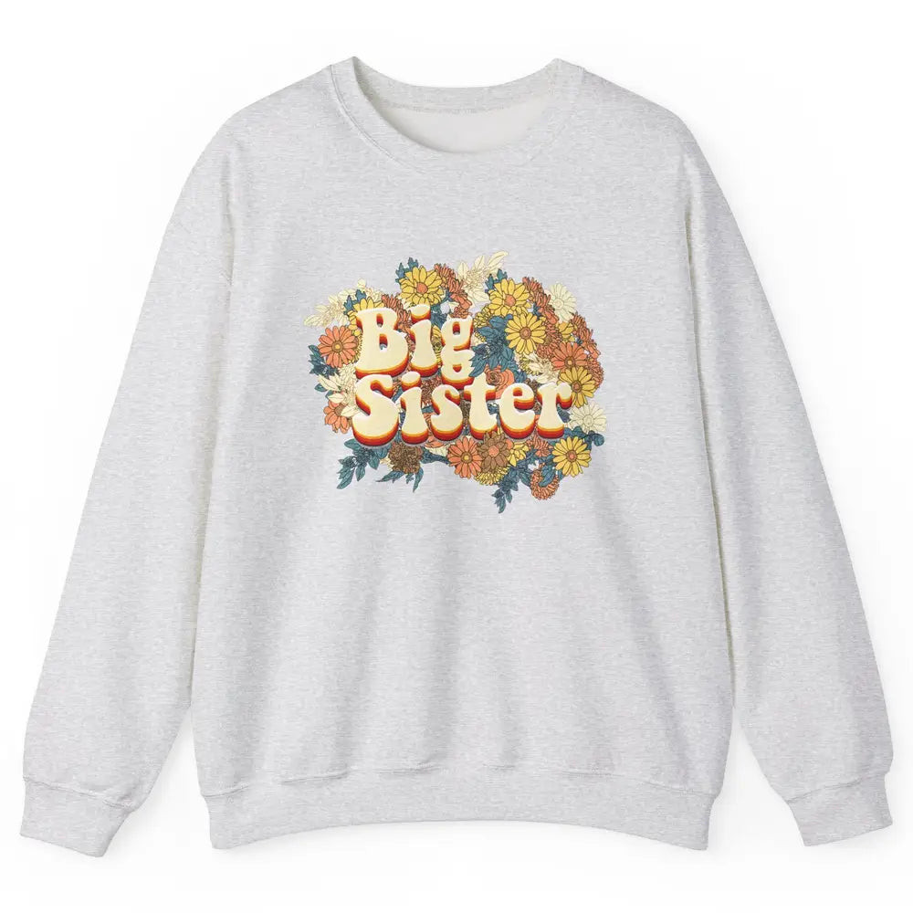 Retro Floral Big Sister Siblings Little Sister Gift Unisex Crewneck Sweatshirt