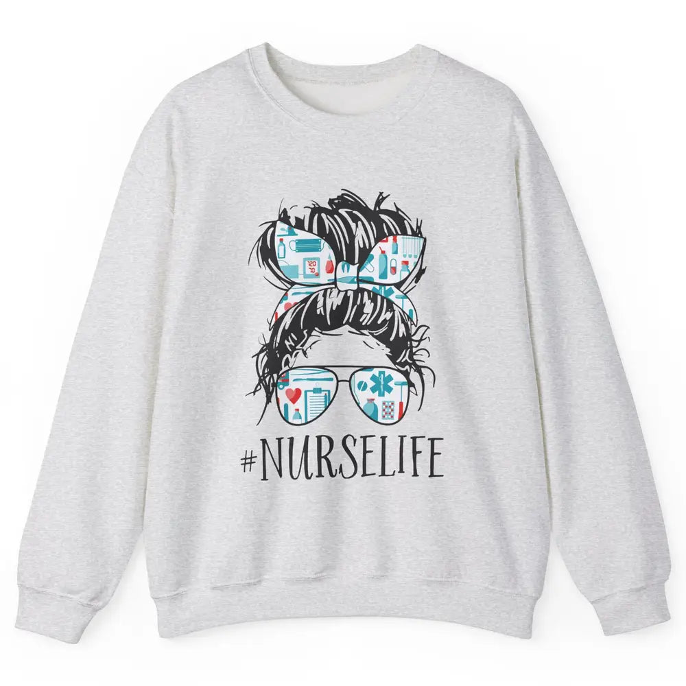 Nurse Life Messy Hair Bun Registered Nursing Student Gift Unisex Crewneck Sweatshirt