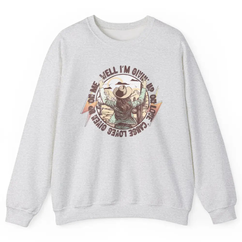 Retro Desert Cowgirl I'm Giving Up On Love Western Country Unisex Crewneck Sweatshirt