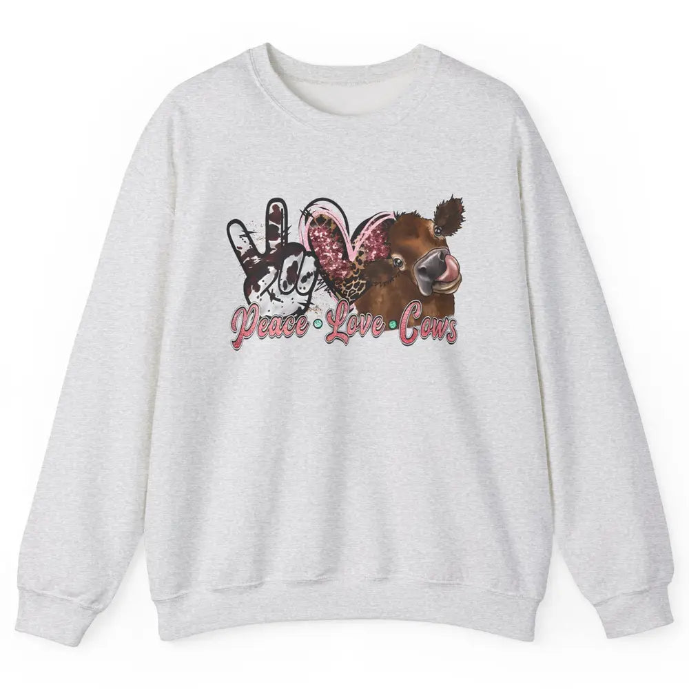 Peace Love Cows Farm Animals Western Cowhide Cow Lovers Gift Unisex Crewneck Sweatshirt