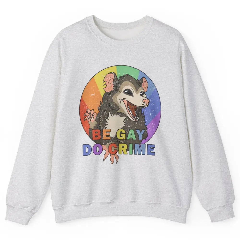 Retro Opossum Be Gay Do Crime Rainbow LGBTQ Pride Gay Unisex Crewneck Sweatshirt