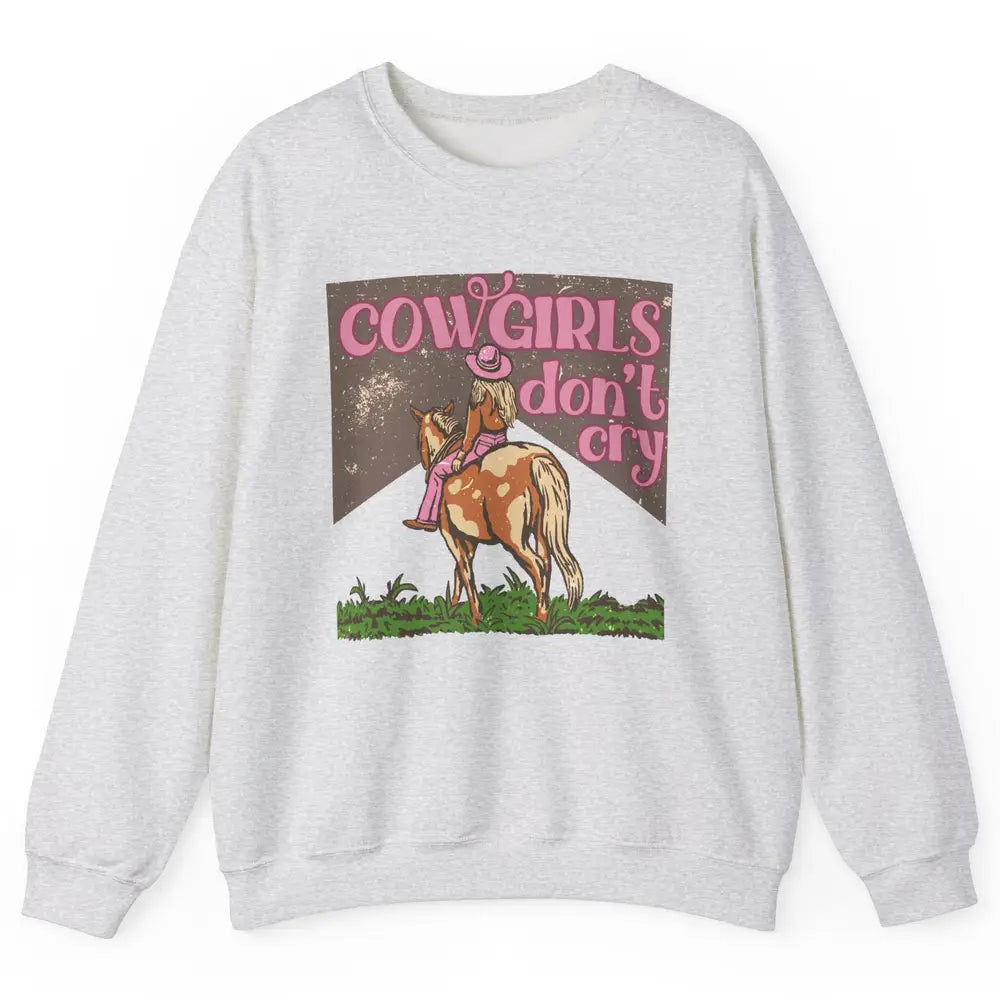 Retro Cowgirls Don't Cry Pink Horseback Rider Western Cowboy Unisex Crewneck Sweatshirt