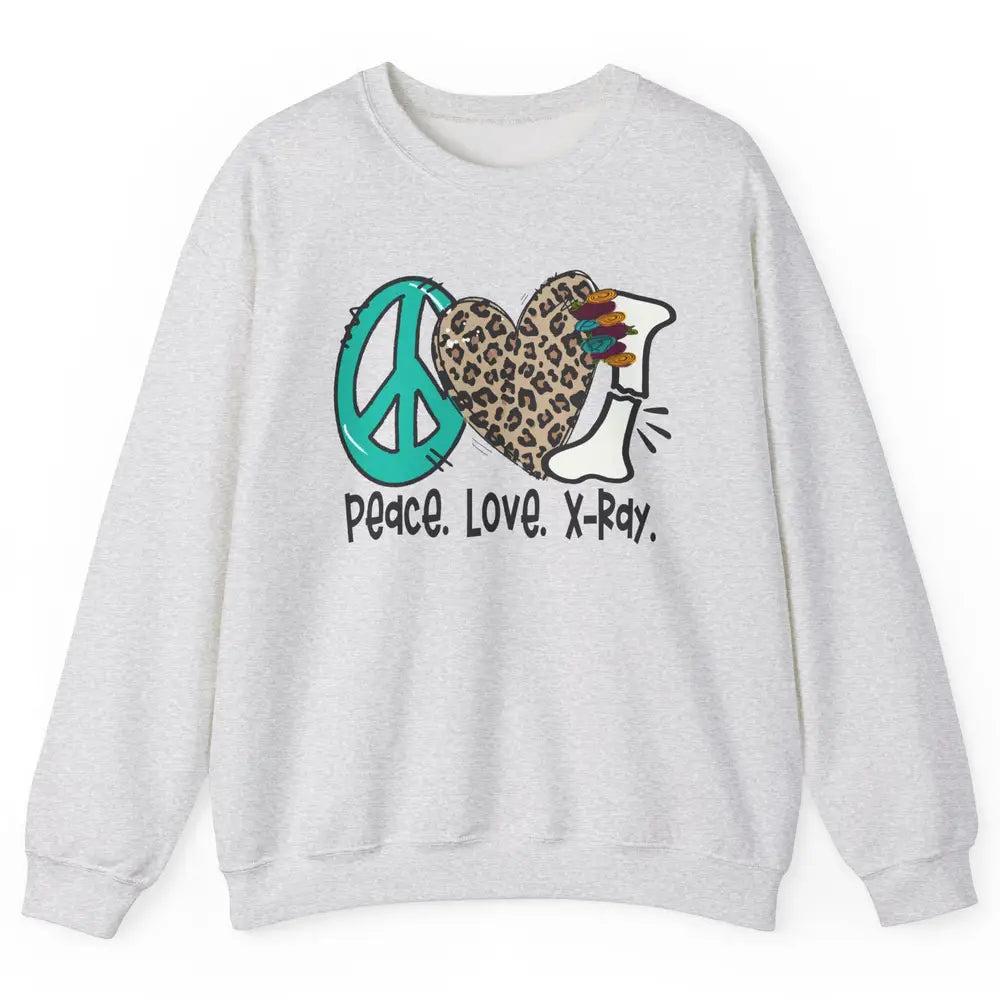 Peace Love X-ray Radiology Technician Radiologist Life Unisex Crewneck Sweatshirt