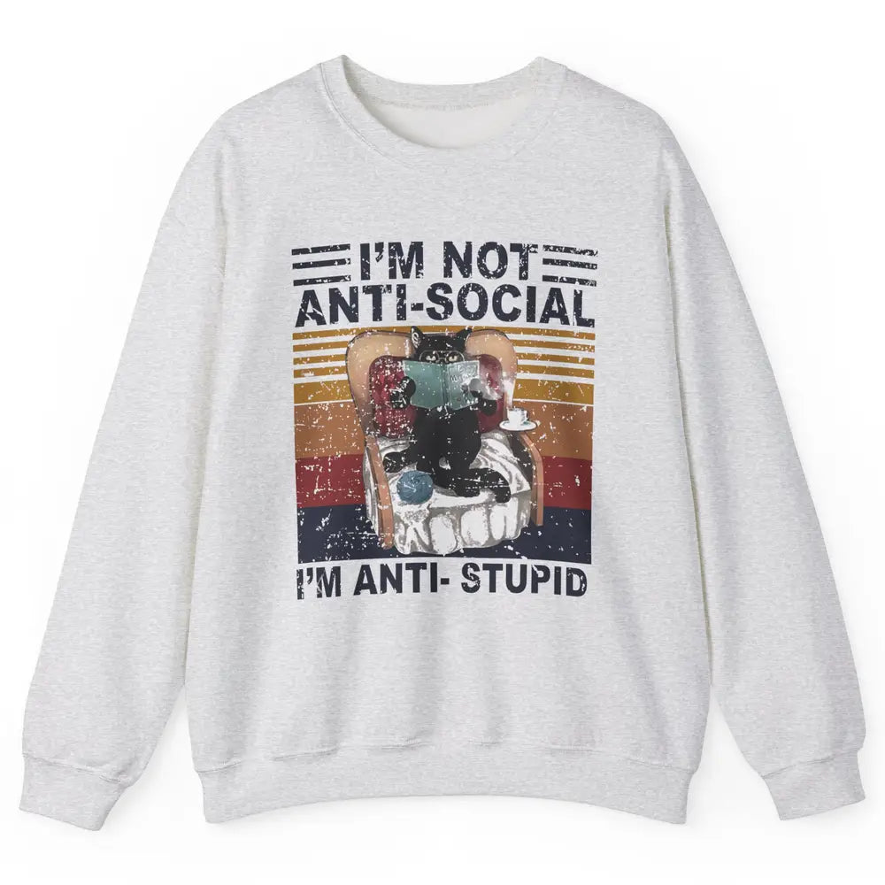 Retro Cat Reading I'm Not Anti-Social I'm Anti-Stupid Book Unisex Crewneck Sweatshirt
