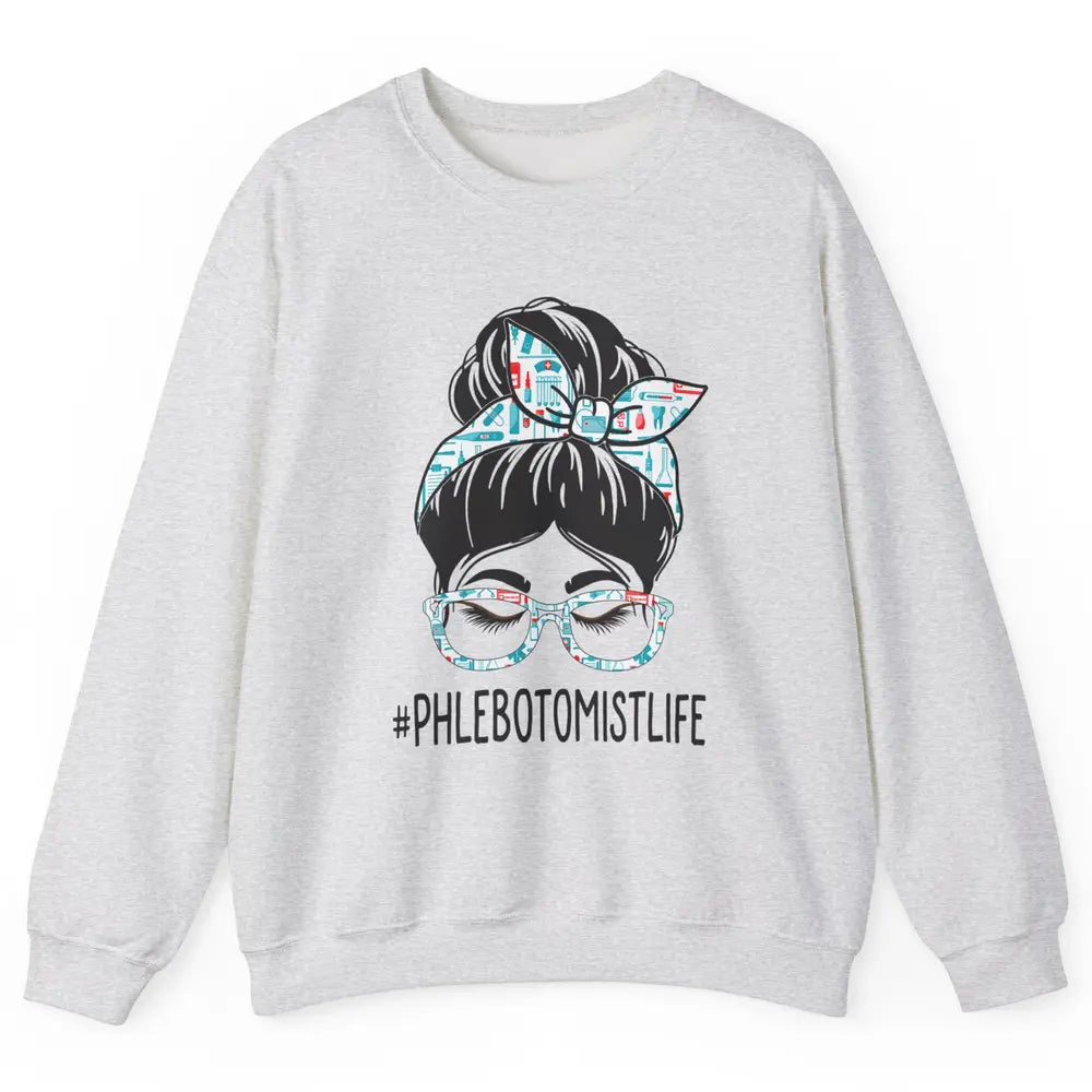 Phlebotomist Messy Hair Bun Vein Lab Woman Phlebotomy Nurse Unisex Crewneck Sweatshirt