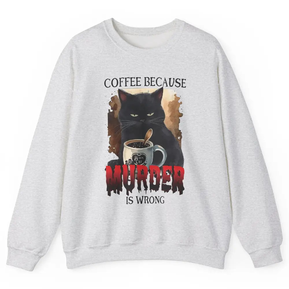 Retro Black Cat Coffee Because Murder Is Wrong Coffee Lovers Unisex Crewneck Sweatshirt
