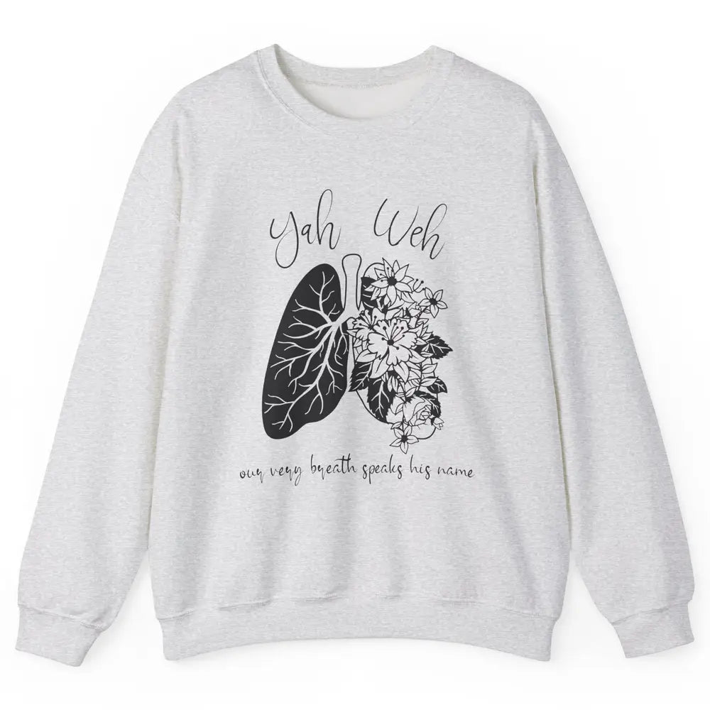 Our Very Breath Speaks His Name YHWH Christian Religious Unisex Crewneck Sweatshirt