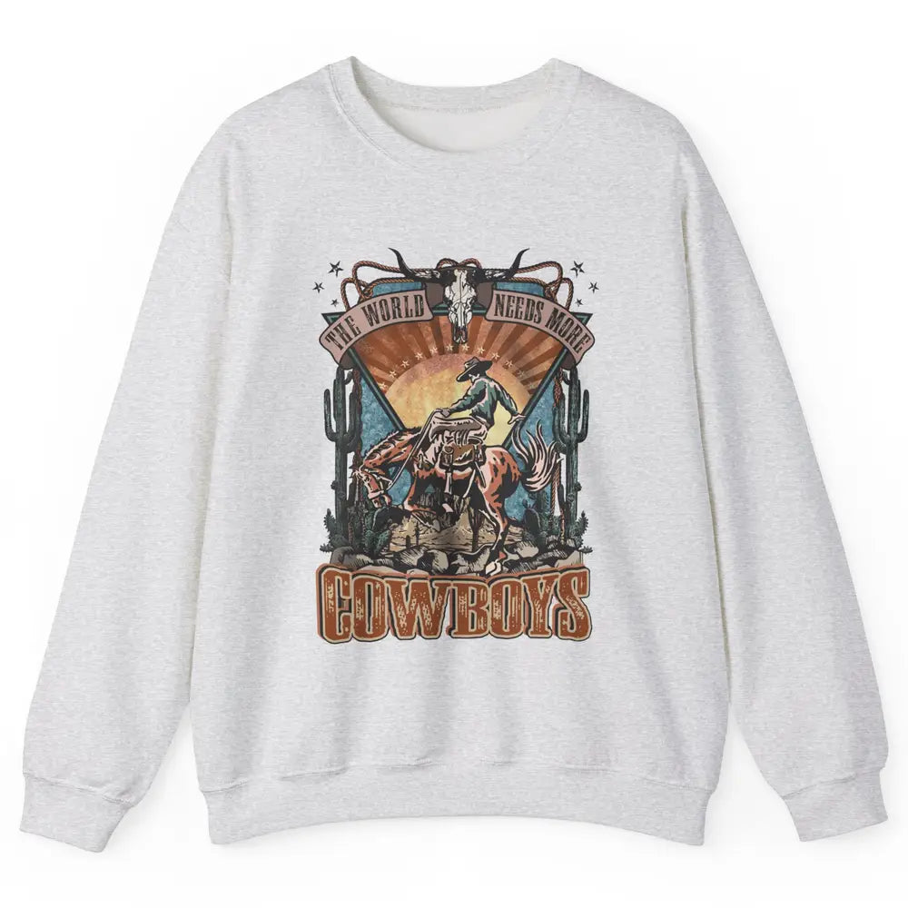 Retro Desert Cowboy Horsing World Needs More Cowboy Western Unisex Crewneck Sweatshirt