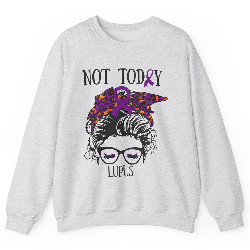 Not Today Lupus Awareness Leopard Messy Bun Glasses Unisex Crewneck Sweatshirt