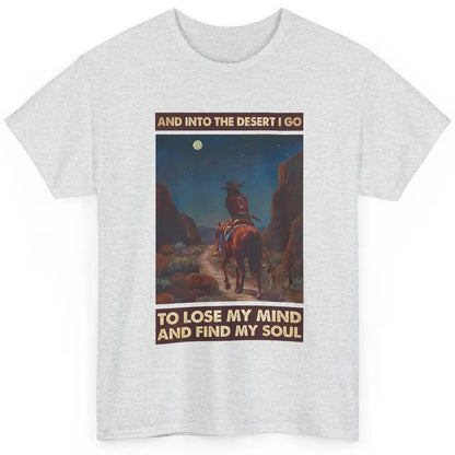 Retro Cowgirl Under The Moon Into Desert I Go Western Gift Classic Unisex T-Shirt
