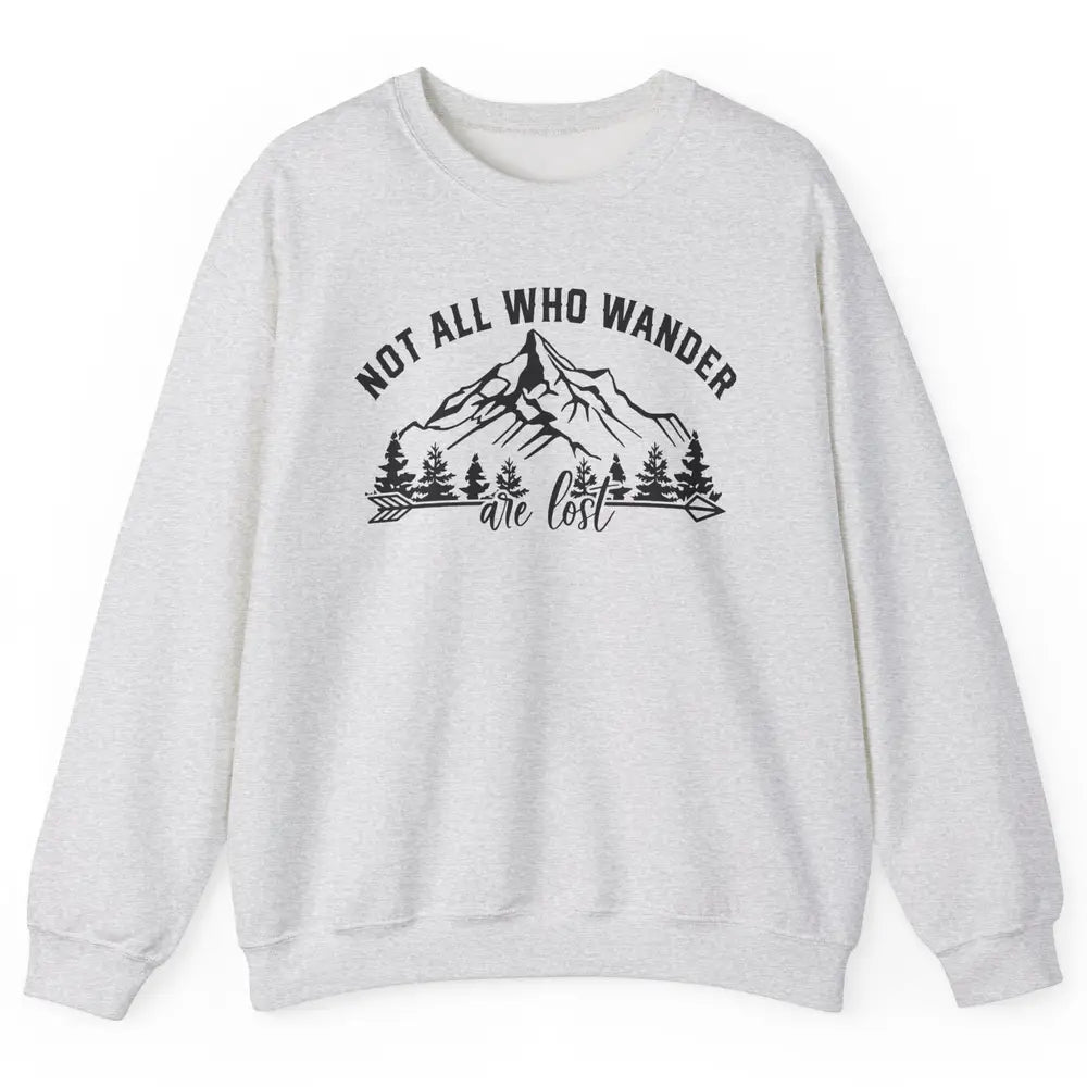 Not All Who Wander Are Lost Compass Mountain Camping Hiking Unisex Crewneck Sweatshirt
