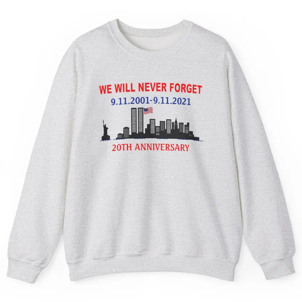 Never Forget 911 20th Anniversary American Flag Patriot Day Unisex Crewneck Sweatshirt