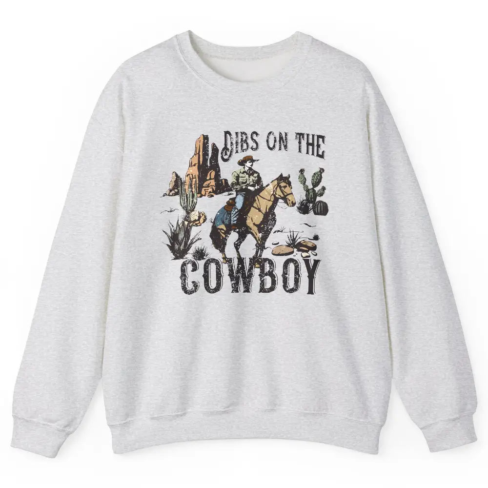 Retro Cowboy Horse Riding Dibs On The Cowboy Western Country Unisex Crewneck Sweatshirt