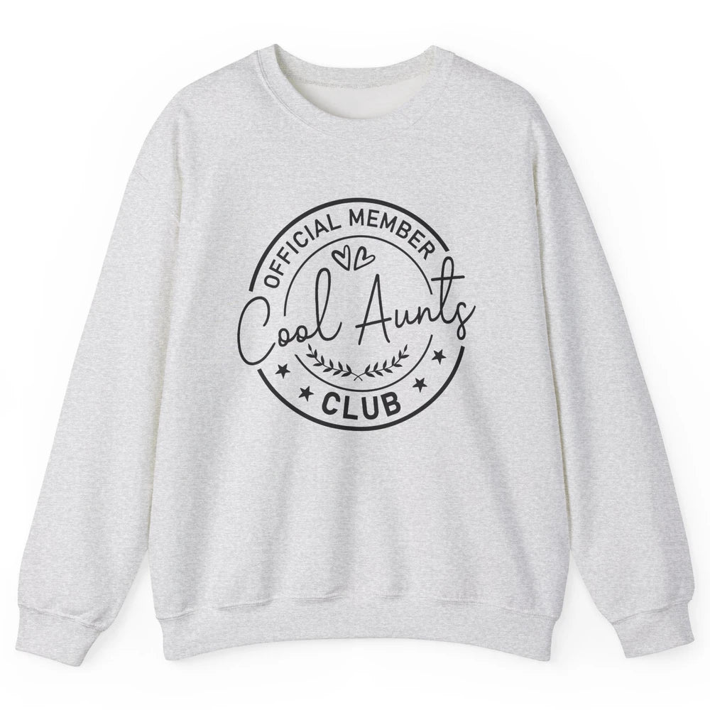 Official Member Cool Aunts Club Funny Auntie Sister Gift Unisex Crewneck Sweatshirt