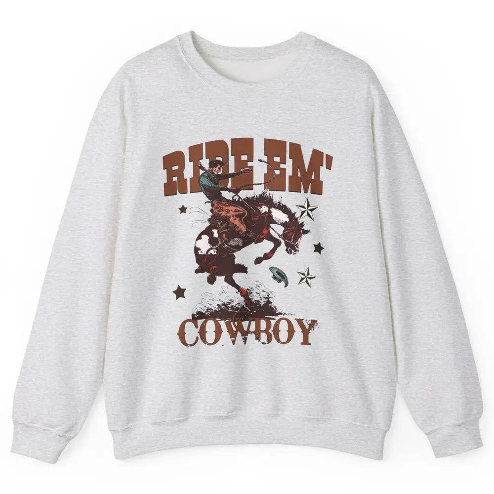Retro Cowboy Horsing Ride Em Cowboy Western Country Rodeo Unisex Crewneck Sweatshirt