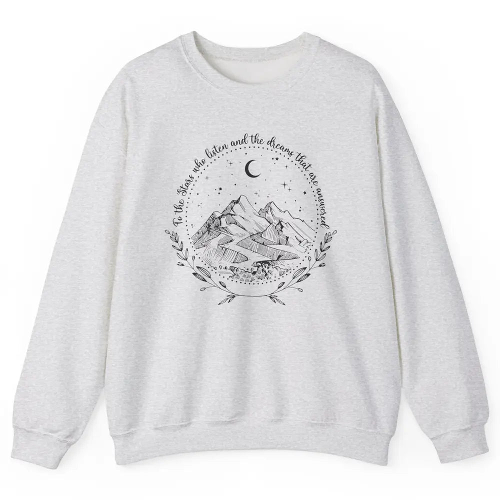 Night To The Stars Who Listen And Dreams That Are Answered Unisex Crewneck Sweatshirt