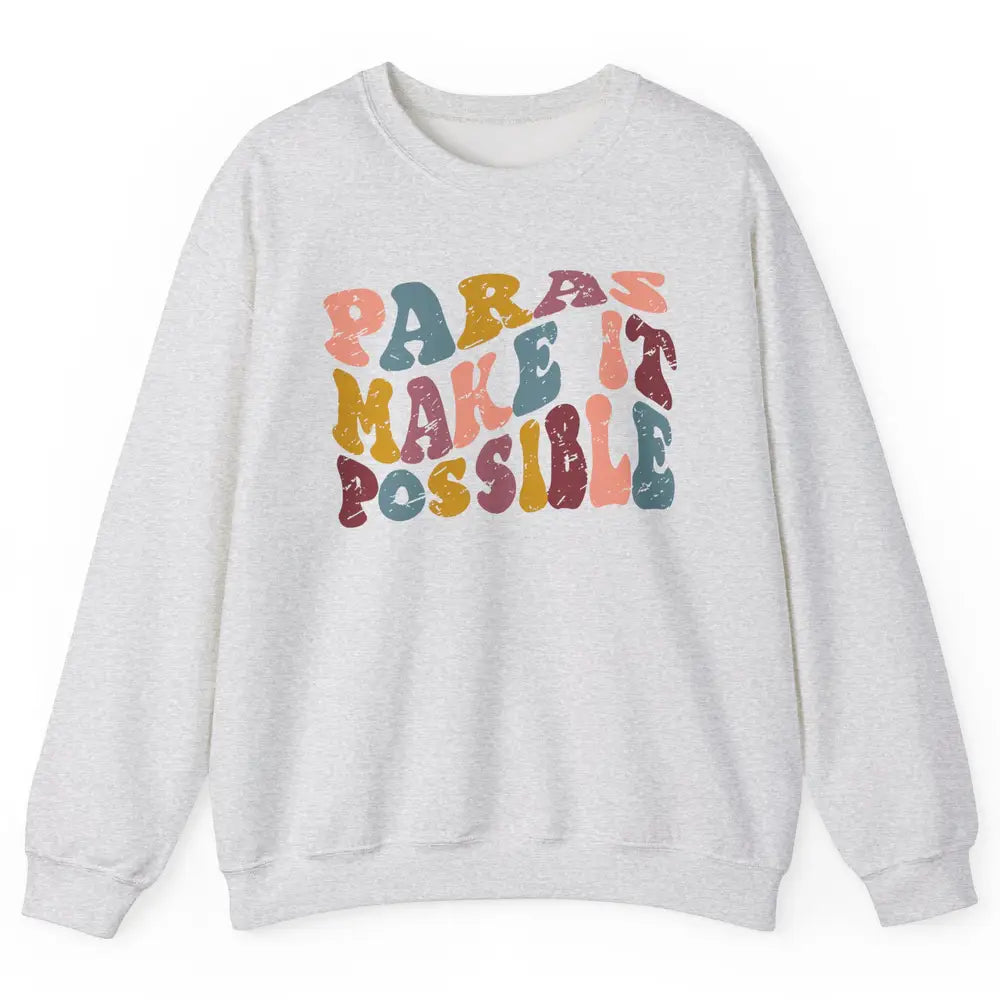 Retro Paraprofessional Teacher Aide Paras Make It Possible Unisex Crewneck Sweatshirt
