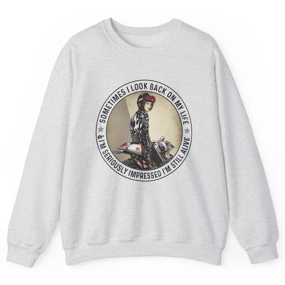 Retro Biker Sometimes I Look Back On My Life Motorcycle Gift Unisex Crewneck Sweatshirt