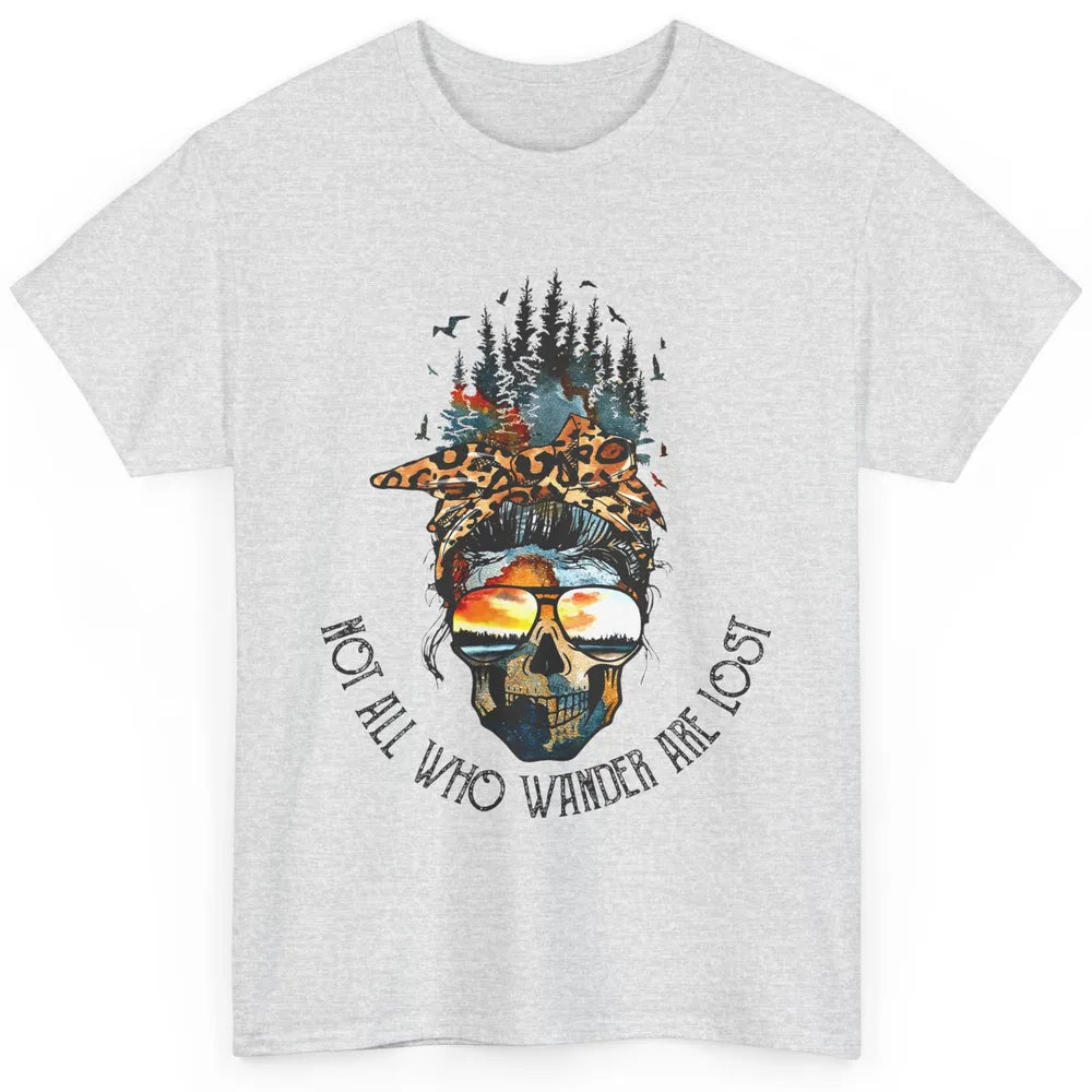 Not All Who Wander Are Lost Skull Mountain Camping Hiking Classic Unisex T-Shirt