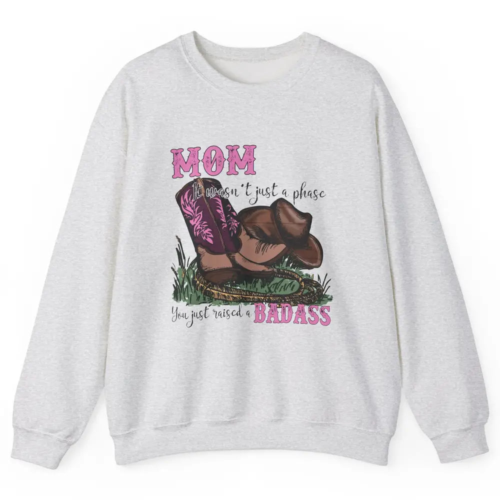 Retro Cowboy Boots It Wasn't Just A Phase Cowboy Mom Gift Unisex Crewneck Sweatshirt