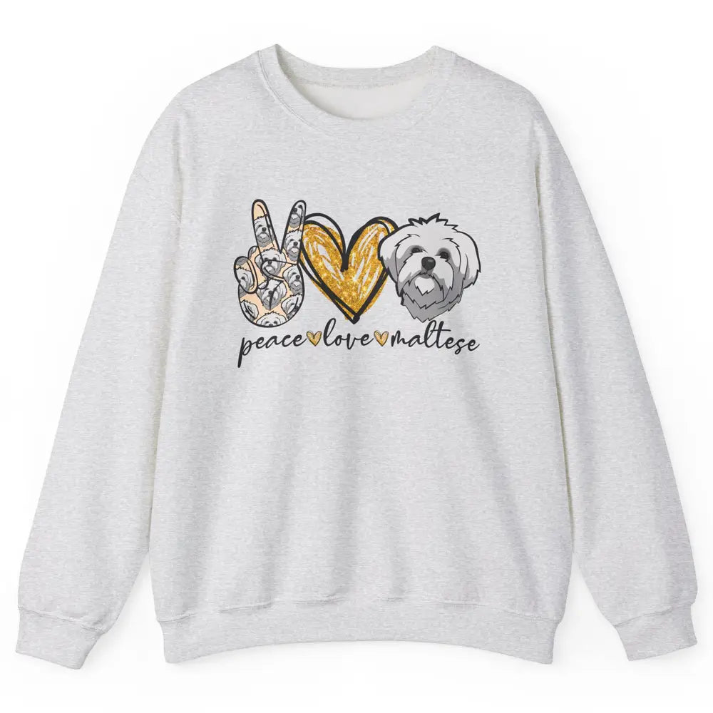 Peace Love Maltese Dog Maltese Dad Mom Mothers Fathers Day Unisex Crewneck Sweatshirt