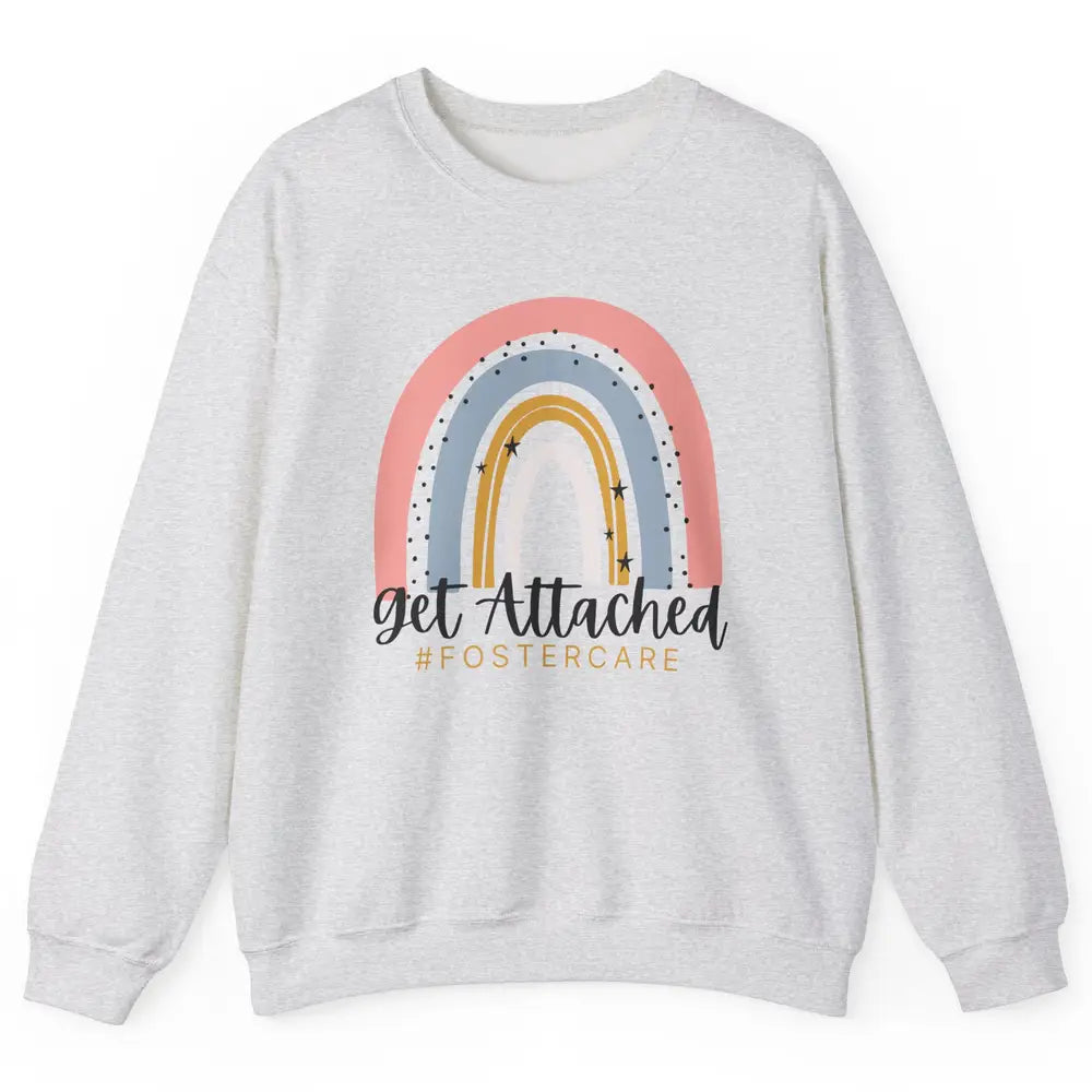Rainbow Foster Care Parents Get Attached Adoption Foster Mom Unisex Crewneck Sweatshirt