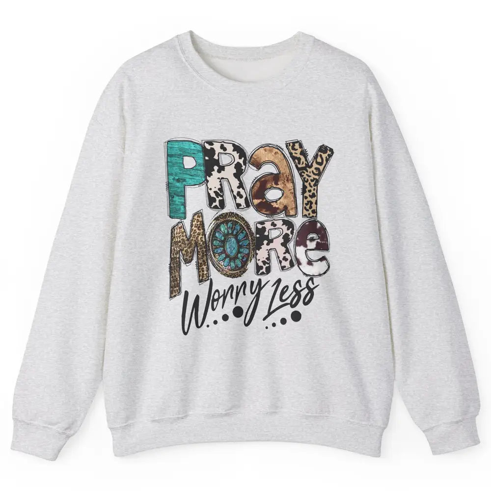 Pray More Worry Less Christian Western Religious Leopard Unisex Crewneck Sweatshirt