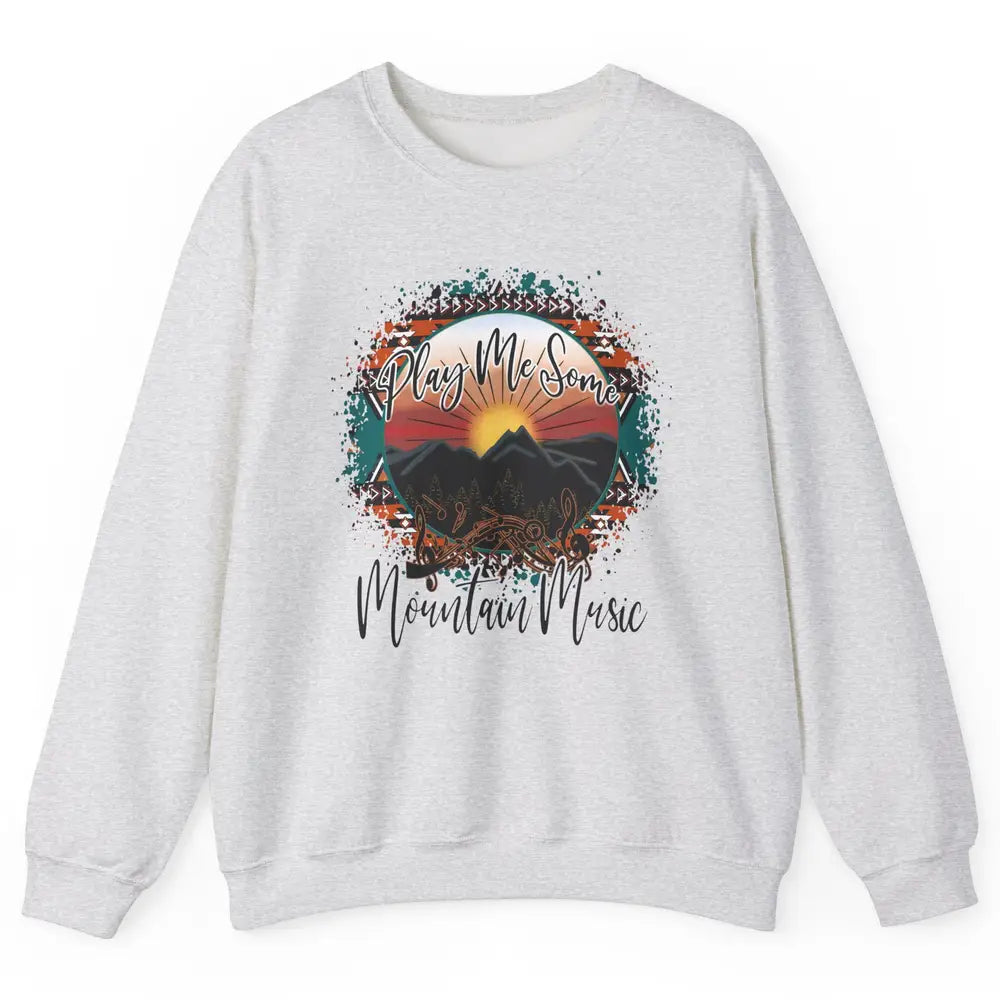 Retro Desert Dawn Play Me Some Mountain Music Western Life Unisex Crewneck Sweatshirt