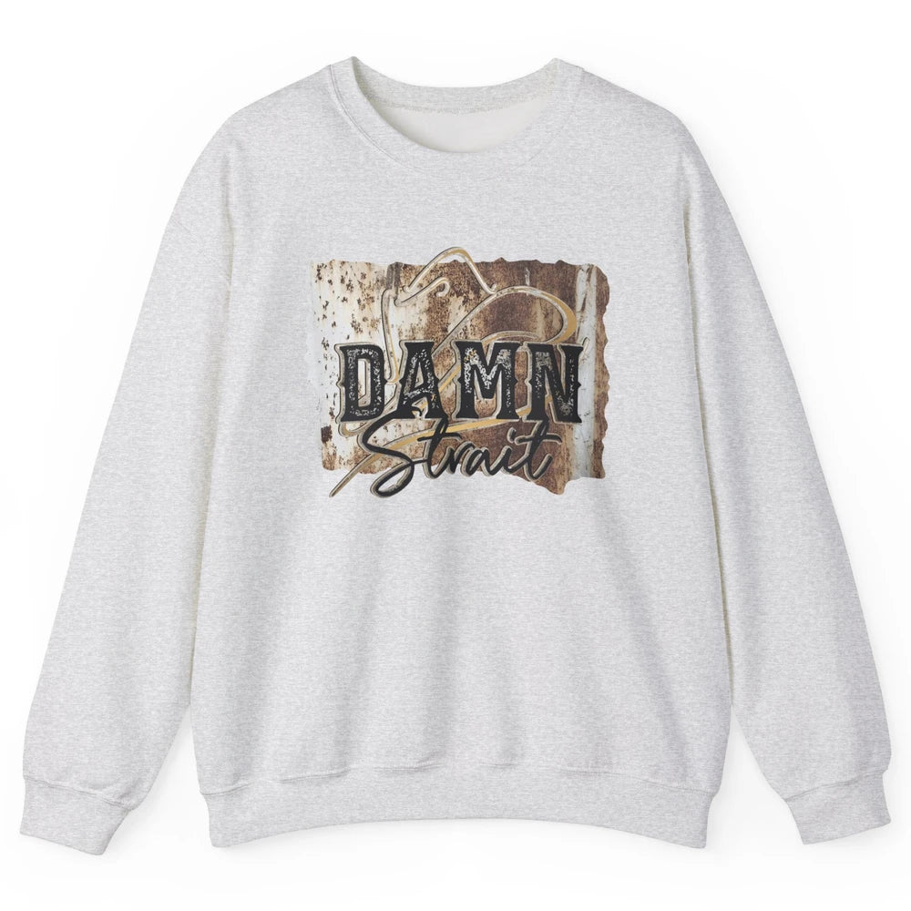 Retro Cowboy Hat Damn Strait Western Country Music Cowboy Unisex Crewneck Sweatshirt
