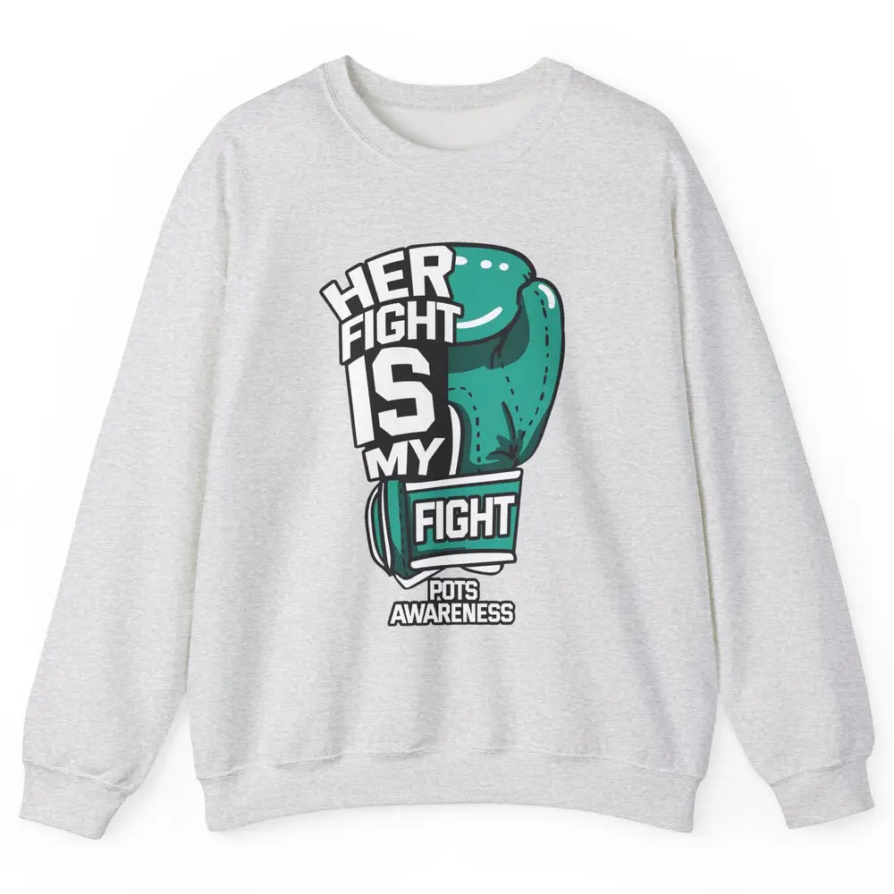 POTS Awareness Turquoise Ribbon Her Fight Is My Fight Boxing Unisex Crewneck Sweatshirt
