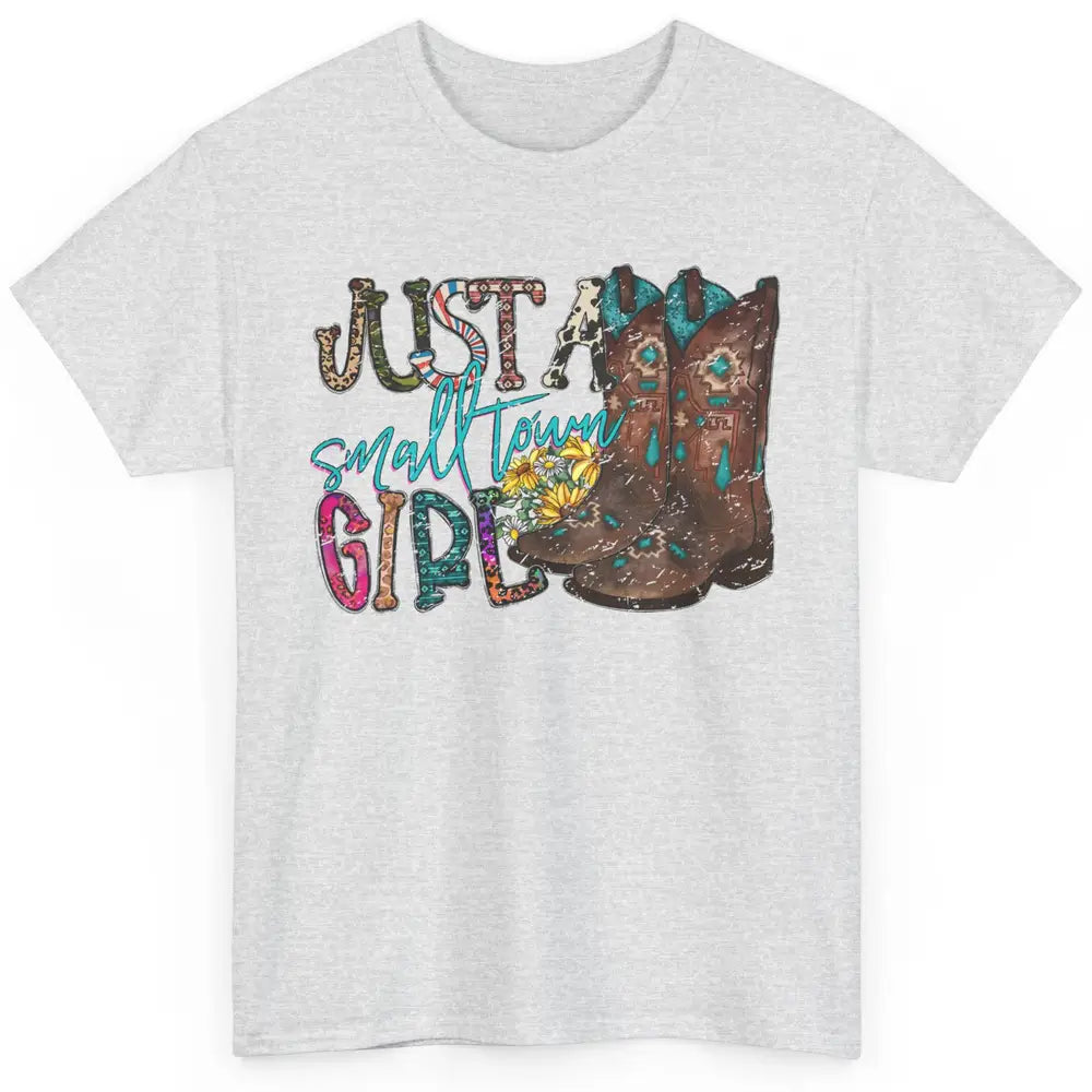 Retro Cowgirl Boots Just A Small Town Girl Western Country Classic Unisex T-Shirt