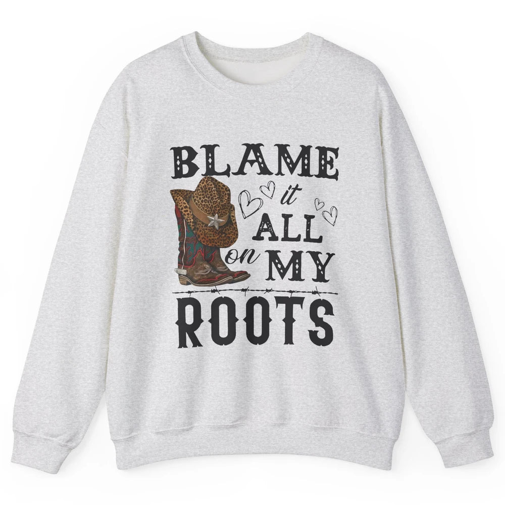 Retro Cowboy Boots Hat Blame It On My Roots Western Cowgirls Unisex Crewneck Sweatshirt