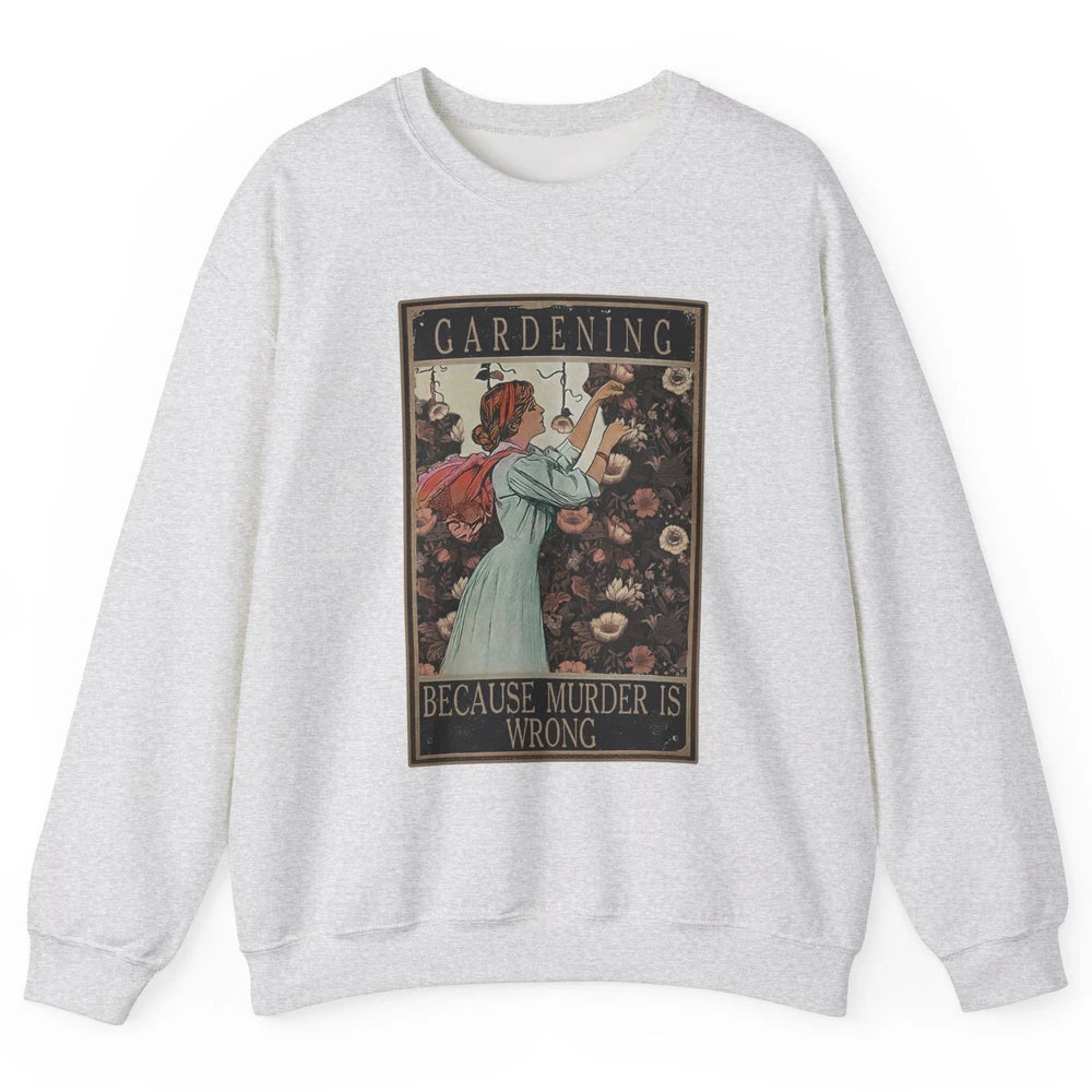Retro Plant Mom Gardening Because Murder Is Wrong Gardener Unisex Crewneck Sweatshirt