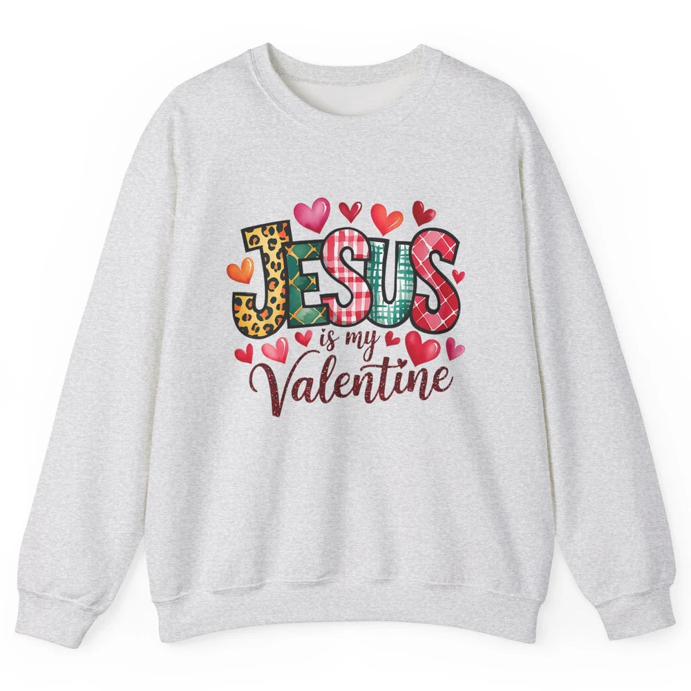 Jesus Is My Valentine Christian Religious Heart Love Bible Verse God Lover Church Unisex Crewneck Sweatshirt