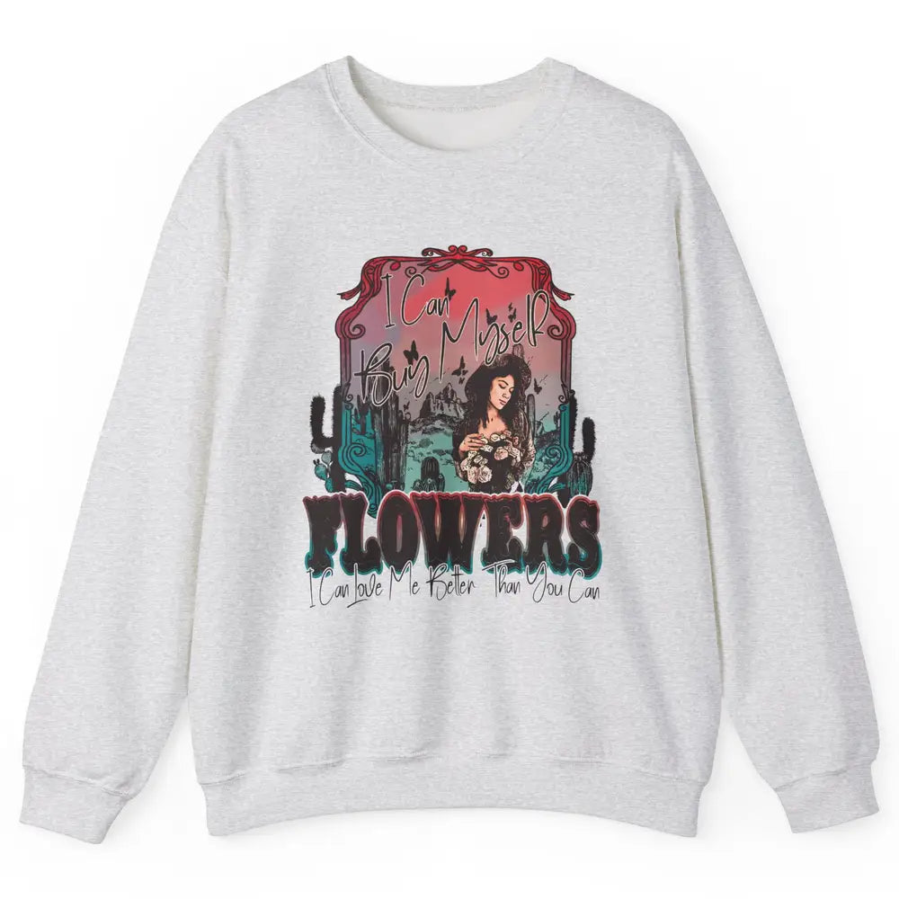 Retro Cowgirl Desert I Can Buy Myself Flower Western Country Unisex Crewneck Sweatshirt
