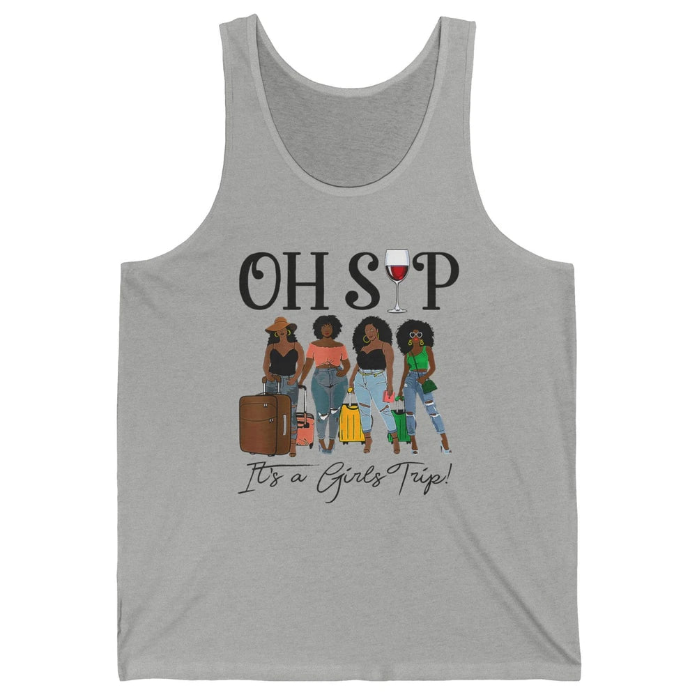 Oh Sip It Girls Trip Wine Party Travel Afro Black Women Joke Unisex Jersey Tank