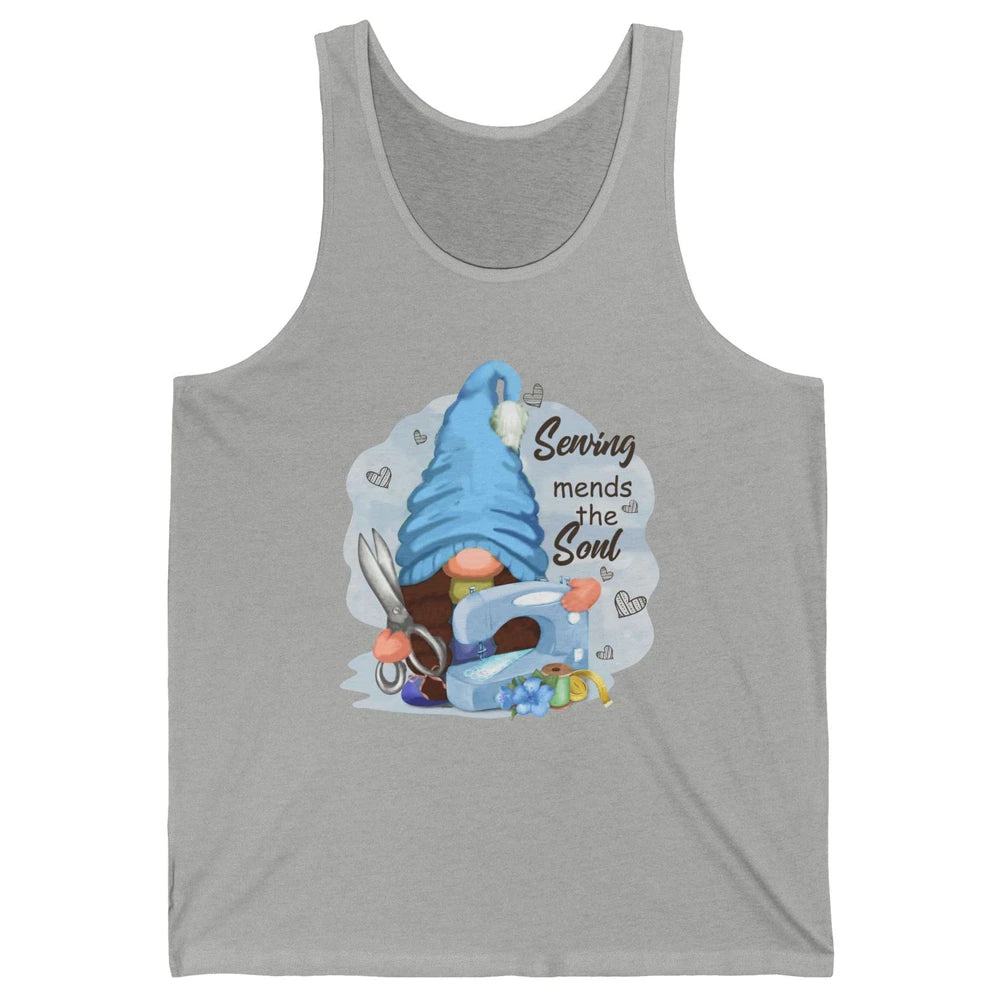 Sewing Gnome Sewing Mends The Soul Crafting Quilting Life Unisex Jersey Tank