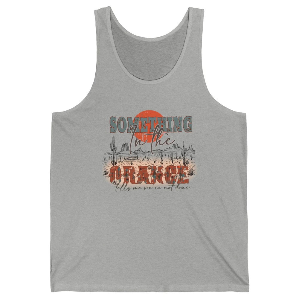 Retro Desert Sunset Something In The Orange Western Country Unisex Jersey Tank