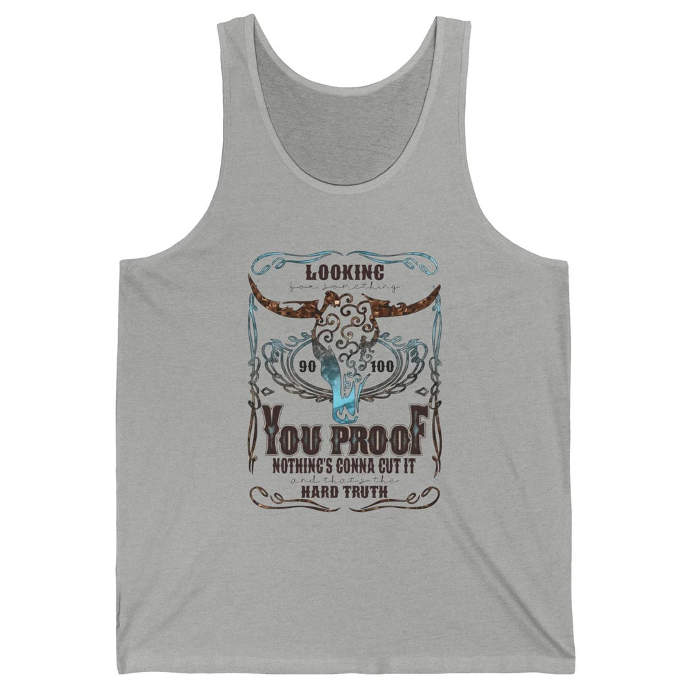 Retro Bull Skull I Need Something You Proof Western Country Unisex Jersey Tank