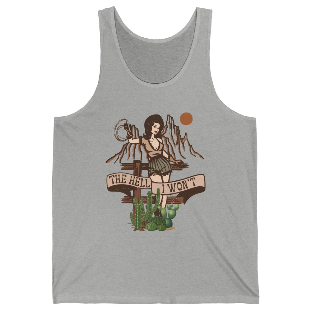 Retro Cowgirl The Hell I Won't Western Country Punchy Girls Unisex Jersey Tank